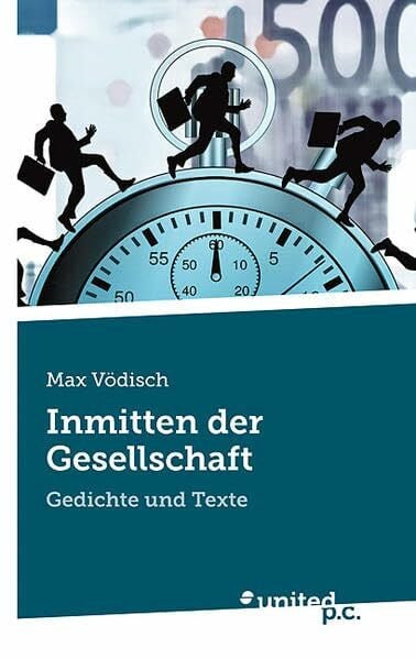 Inmitten der Gesellschaft: Gedichte und Texte