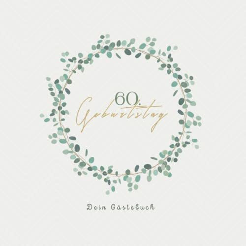 Gästebuch 60 Geburtstag: Buch zum Eintragen für Glückwünsche und die schönsten Fotos der Gäste I Geschenk für Frau oder Mann I Geschenkidee 60. Geburtstag