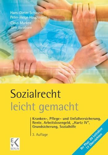 Sozialrecht – leicht gemacht.: Kranken-, Pflege- und Unfallversicherung, Rente, Arbeitslosengeld, "Hartz IV", Grundsicherung, Sozialhilfe. (GELBE SERIE – leicht gemacht)