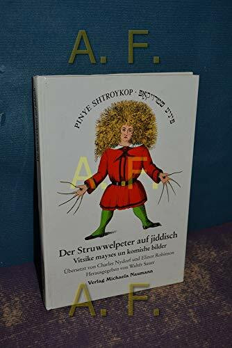 Der Struwwelpeter auf Jiddisch: Vitsike mayses un komishe bilder