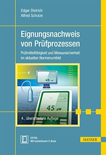 Eignungsnachweis von Prüfprozessen: Prüfmittelfähigkeit und Messunsicherheit im aktuellen Normenumfeld