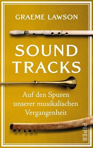 Soundtracks: Auf den Spuren unserer musikalischen Vergangenheit | Eine archäologische Entdeckungsreise in 50 Detektivgeschichten