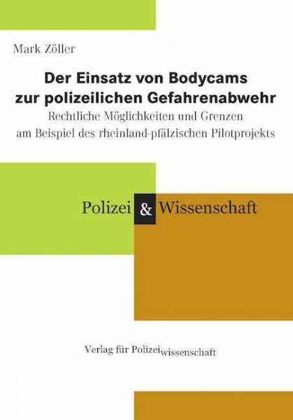 Der Einsatz von Bodycams zur polizeilichen Gefahrenabwehr