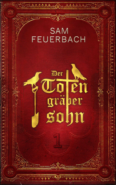 Der Totengräbersohn: Buch 1