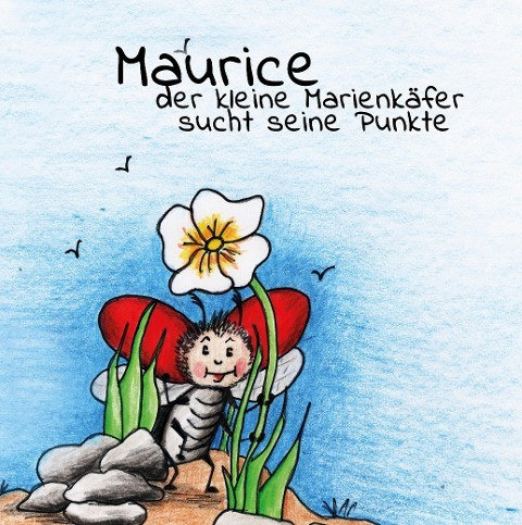 Maurice der kleine Marienkäfer sucht seine Punkte