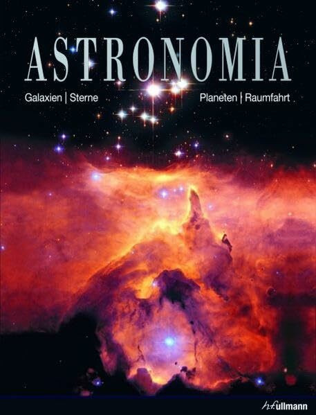 Astronomia: Galaxien, Sterne, Planeten, Raumfahrt