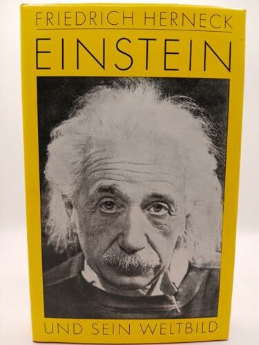 Einstein und sein Weltbild. Aufsätze und Vorträge