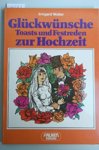 Glückwünsche, Toasts und Festreden zu Polterabend und Hochzeit (Falken Bücher)