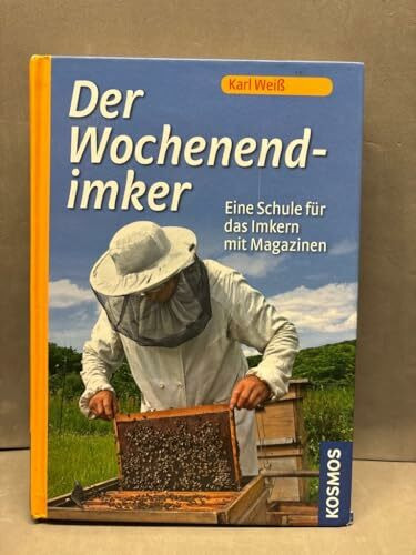 Der Wochenend-Imker: Eine Schule für das Imkern mit Magazinen