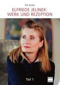 Elfriede Jelinek: Werk und Rezeption