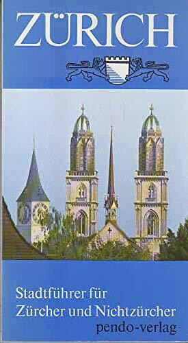 Zürich: Stadtführer für Zürcher und Nichtzürcher. Beil.: Zürich zum Essen gern