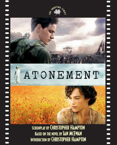 Atonement: The Shooting Script – A Screenplay of Wrongful Accusation, Enduring Love, and the Quest for Forgiveness (Shooting Script, 66)