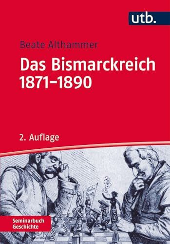 Das Bismarckreich 1871-1890 (Seminarbuch Geschichte)