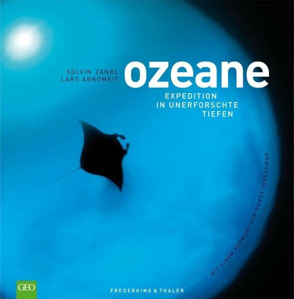 GEO: Ozeane. Ein Bildband mit allen Ozeanen der Welt. Über 200 spektakuläre Bilder des faszinierenden Ökosystems Weltmeere und ihrer Bewohner. Mit ... Yogeshwar: Expedition in unerforschte Tiefen