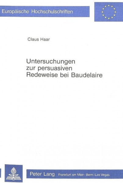 Untersuchungen zur persuasiven Redeweise bei Baudelaire