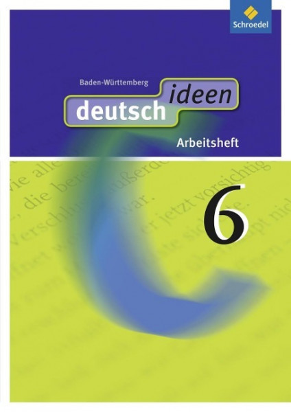 deutsch ideen 6. Arbeitsheft. Baden-Württemberg
