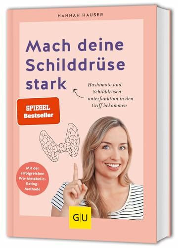 Mach deine Schilddrüse stark: Hashimoto & Schilddrüsenunterfunktion natürlich behandeln (GU Gesundheit)