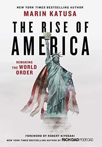 The Rise of America: Remaking the World Order The Rise of America: Remaking the World Order