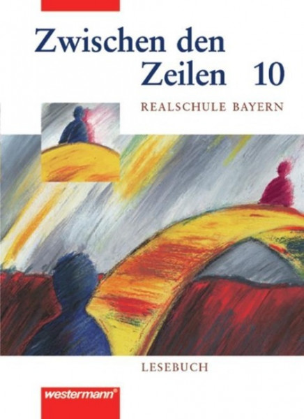 Zwischen den Zeilen für bayerische Realschulen 6. Lesebuch 10