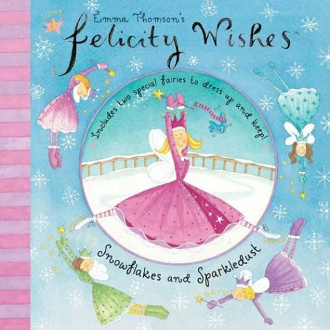 Felicity Wishes: Snowflakes and Sparkledust