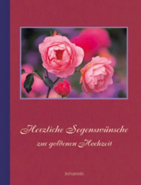 Herzliche Segenswünsche zur goldenen Hochzeit (Johannis-Fotokunstband)