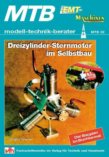 Dreizylinder-Sternmotor im Selbstbau: Der Bauplan im Buchformat (Modell-Technik-Berater)