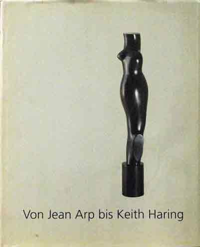 Von Jean Arp bis Keith Haring__Die Sammlung Fritz W. Meyer