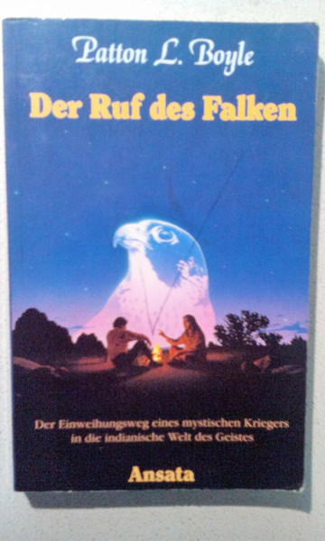 Der Ruf des Falken. Der Einweihungsweg eines mystischen Kriegers in die indianische Welt des Geistes