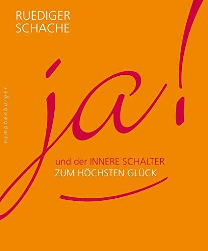 ja!: und der innere Schalter zum höchsten Glück