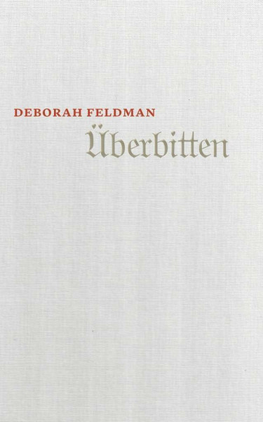 Überbitten: Autobiographische Erzählung