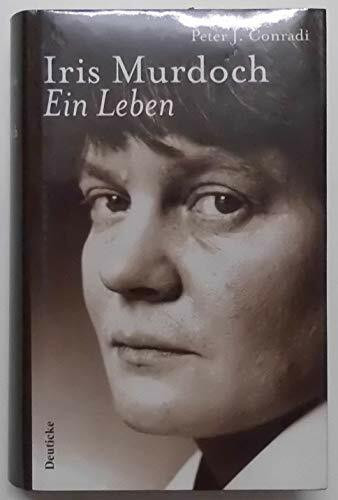 Iris Murdoch. Ein Leben: Biographie