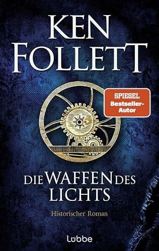 Die Waffen des Lichts: Historischer Roman (Kingsbridge-Roman, Band 5)