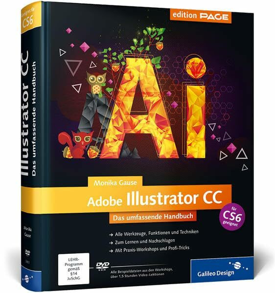 Adobe Illustrator CC: Das umfassende Handbuch, auch für CS6 geeignet (Galileo Design)