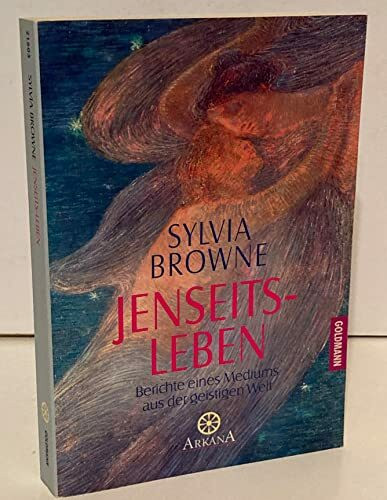 Jenseits-Leben: Berichte eines Mediums aus der geistigen Welt