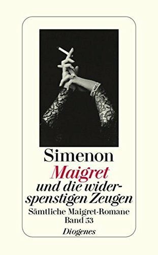 Maigret und die widerspenstigen Zeugen: Sämtliche Maigret-Romane (detebe)