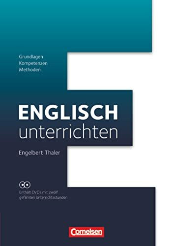 Grundlagen - Kompetenzen - Methoden: Buch mit DVD-ROMs. Fachdidaktik mit 12 gefilmten Unterrichtsstunden: Grundlagen - Kompetenzen - Methoden - Buch ... (Englisch unterrichten, Fachdidaktik)
