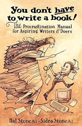You Don't Have to Write a Book: The Procastination Manual for Aspiring Writers & Doers