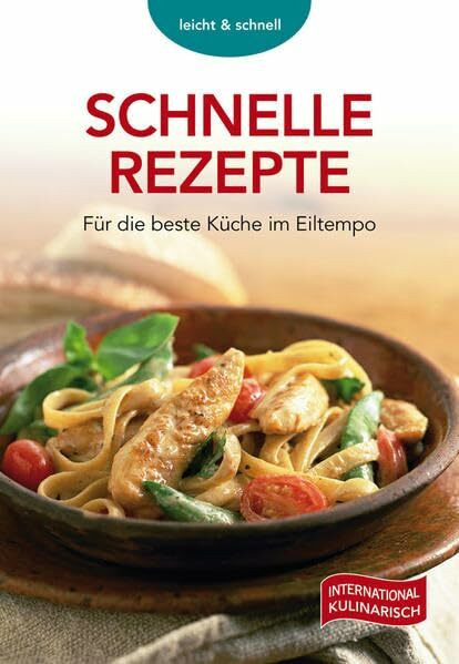 Schnelle Rezepte: Für die beste Küche im Eiltempo