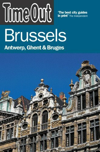Time Out Brussels: Antwerp, Ghent & Bruges (Time Out Guides)