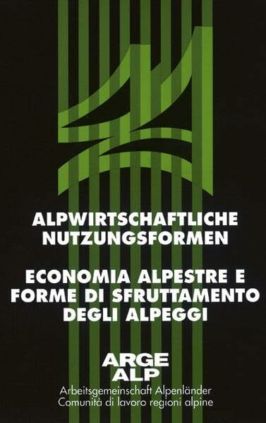 Alpwirtschaftliche Nutzungsformen /Economia alpestre e forme di sfruttamento degli alpeggi: Historikertagung in Bellinzona (25.-27.IX.1996); Convegno ... redigiert v. d. Divisione della cultura