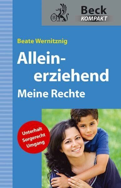 Alleinerziehend: Meine Rechte (Beck kompakt)