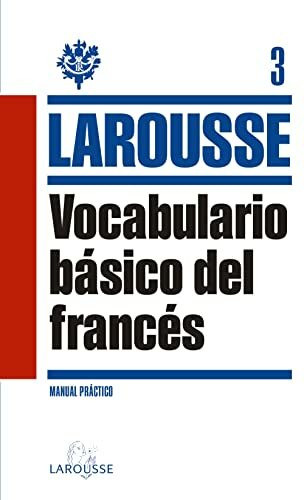 Vocabulario básico del Francés (LAROUSSE - Lengua Francesa - Manuales prácticos)