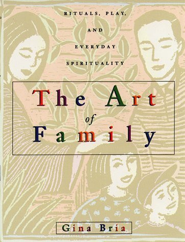 The Art of Family: Rituals, Imagination, and Everyday Spirituality