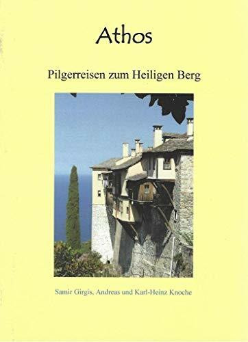 Athos: Pilgerreisen zum Heiligen Berg