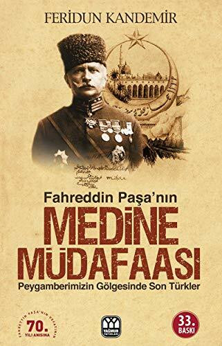 Fahreddin Pasanin Medine Müdafaasi: Peygamberimizin Gölgesinde Son Türkler