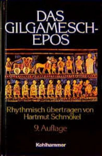 Das Gilgamesch-Epos: Rhythmisch übertragen von Schmökel, Hartmut