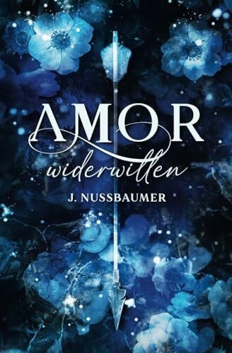 Amor: Widerwillen (Amor & Hades, Band 1)