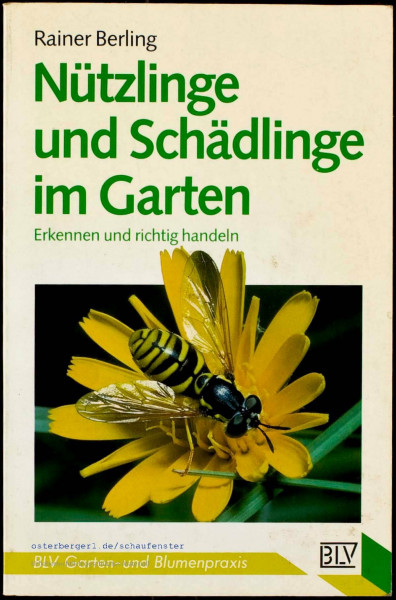 Nützlinge und Schädlinge im Garten. Erkennen und richtig handeln