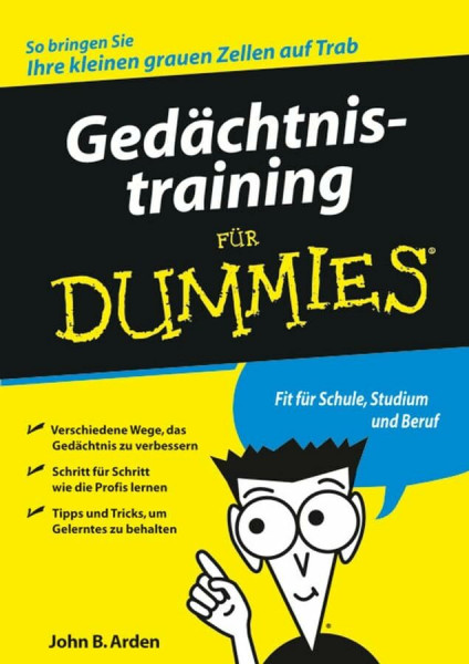 Gedächtnistraining für Dummies: Fit für Schule, Studium und Beruf. Verschiedene Wege, das Gedächtnis zu verbessern. Schritt für Schritt wie die Profis ... Tipps und Tricks, um Gelerntes zu behalten