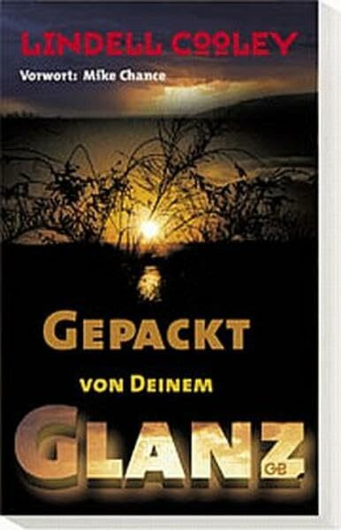 Gepackt von deinem Glanz: Das ist deine Bestimmung